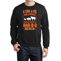 Funny Bbq Grilling Gift Walk Into A Bar Barbecue Crewneck Sweatshirt | Artistshot