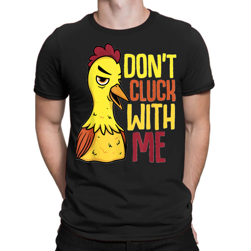 Funny Chicken Don't Cluck With Me Women Men T-shirt | Artistshot