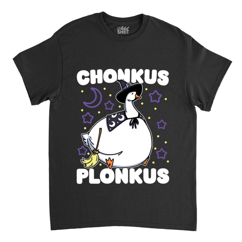 Chonkus Plonkus Funny Cute Witch Goose Honkus Ponkus Parody Design Ide Classic T-shirt | Artistshot