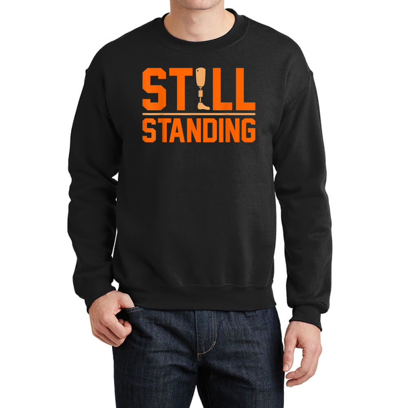 Still Standing Funny Leg Amputee Prosthetic Surgery Graphic Crewneck Sweatshirt by LilyWillis | Artistshot