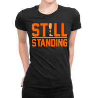 Still Standing Funny Leg Amputee Prosthetic Surgery Graphic Ladies Fitted T-shirt | Artistshot