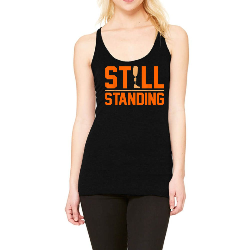 Still Standing Funny Leg Amputee Prosthetic Surgery Graphic Racerback Tank by LilyWillis | Artistshot