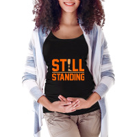 Still Standing Funny Leg Amputee Prosthetic Surgery Graphic Maternity Scoop Neck T-shirt | Artistshot