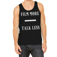 Film More Talk Less Tank Top | Artistshot