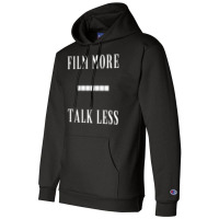 Film More Talk Less Champion Hoodie | Artistshot