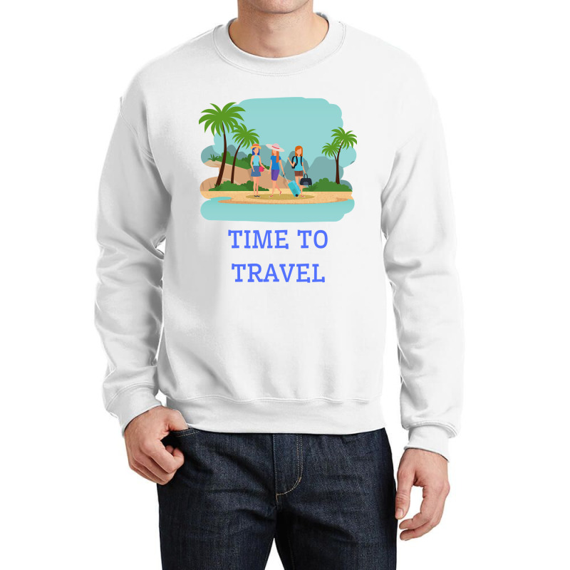 Girls Its Time To Travel Crewneck Sweatshirt by Mathew Rodden | Artistshot