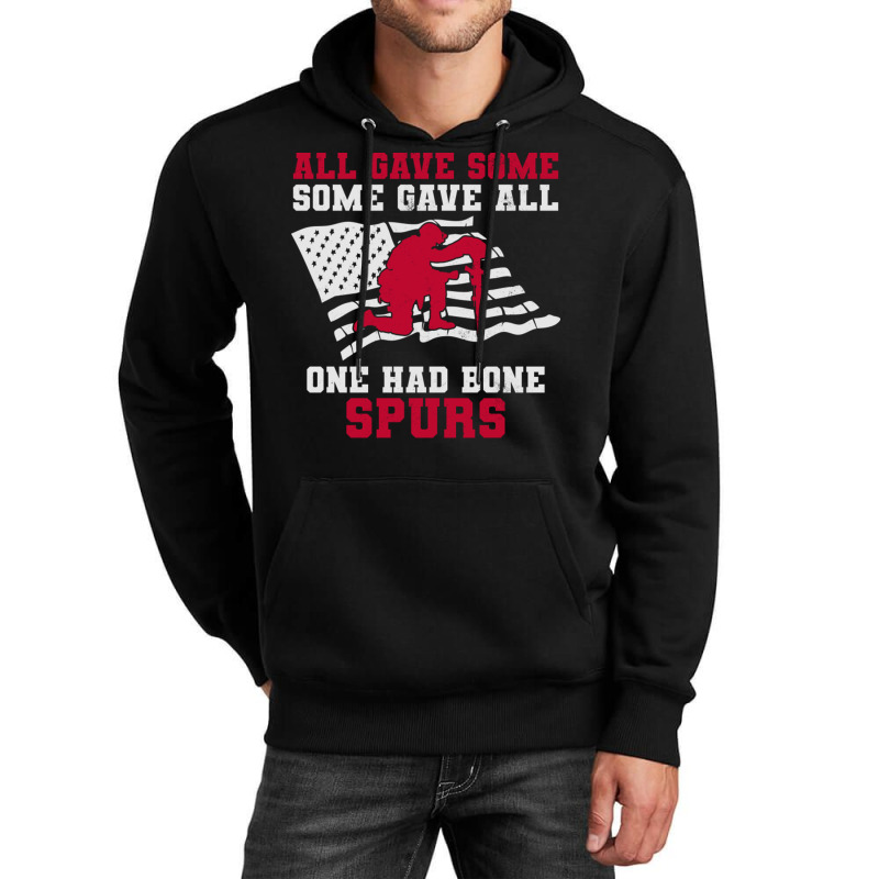 All Gave Some Some Gave All One Had Bone Spurs Veteran Unisex Hoodie | Artistshot