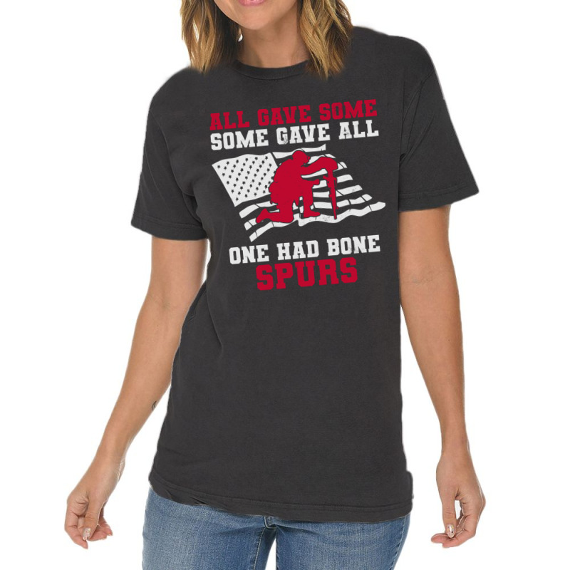 All Gave Some Some Gave All One Had Bone Spurs Veteran Vintage T-shirt | Artistshot