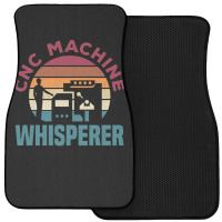 Cnc Machinist Metalworker Machining Cnc Machine Whisperer Front Car Mat | Artistshot