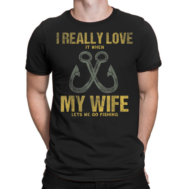 I Really Love It When My Wife Funny Fishing Adult Humor T-shirt | Artistshot