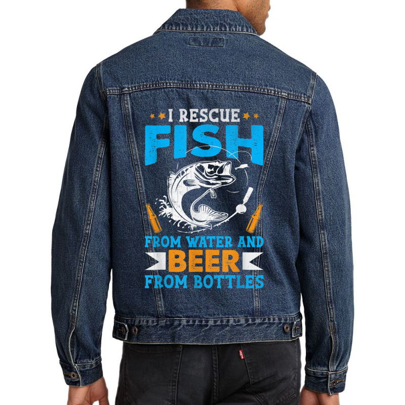 I Rescue Fish From Water And Beer From Bottles Fisherman Men Denim Jacket | Artistshot