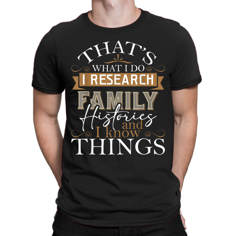 I Research Family Histories Genealogy Genealogist Ancestry T-shirt | Artistshot