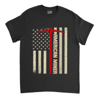 American Miner Usa Flag For A Coal Miner Classic T-shirt | Artistshot