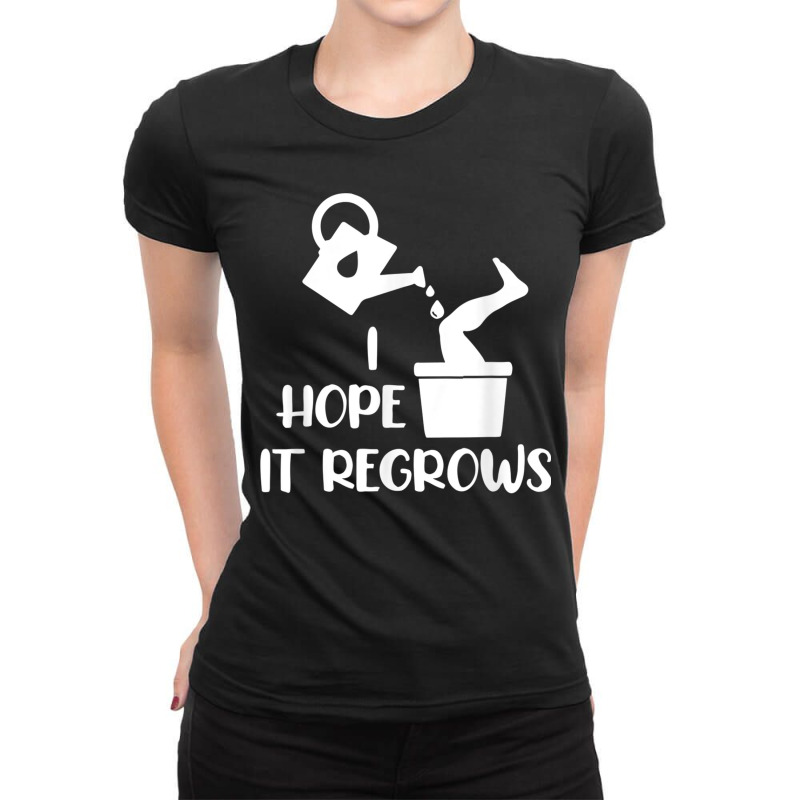 I Hope It Regrows Funny Amputee Humor Amputation Disability Ladies Fitted T-Shirt by SandraMarianela | Artistshot