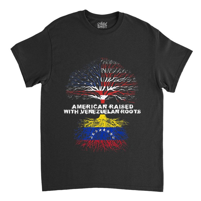 American Raised With Venezuelan Roots Venezuela Classic T-shirt | Artistshot