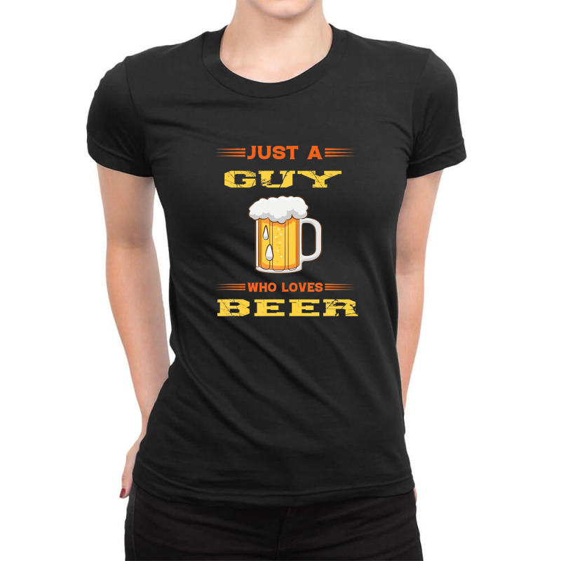 Just A Guy Who Loves Beer Ladies Fitted T-Shirt by xwiishdoohr | Artistshot