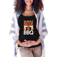 You Had Me At Beer And Bbq Smoker Grill Barbecue Meat Maternity Scoop Neck T-shirt | Artistshot