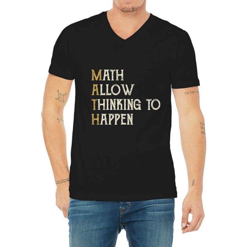 Math Allow Thinking To Happen  Funny Mathematics V-neck Tee | Artistshot