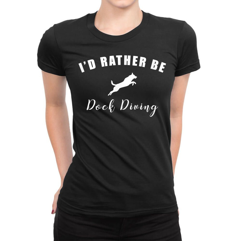 I'd Rather Be Dock Diving Jumping Swimming Canine Sports T Shirt Ladies Fitted T-Shirt by tzecluco | Artistshot