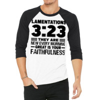 Lamentations 323 They Are New Every Morning T Shirt 3/4 Sleeve Shirt | Artistshot