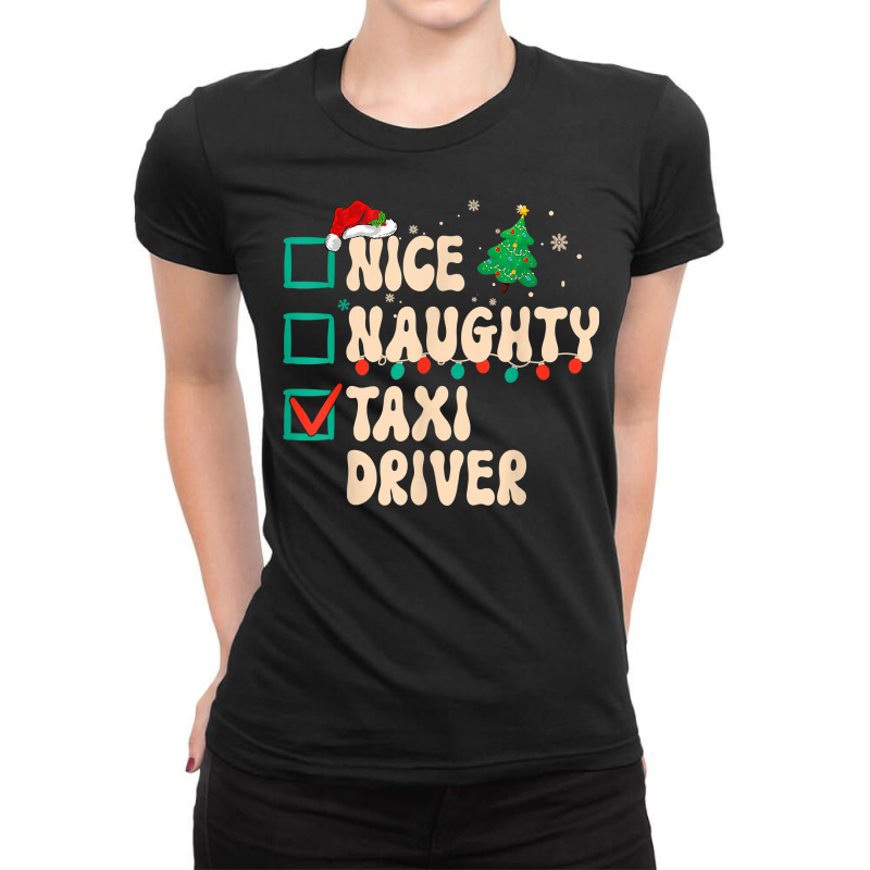 Nice Naughty Taxi Driver Christmas Pajama Xmas List Funny T Shirt Ladies Fitted T-Shirt by enaqr0esch | Artistshot