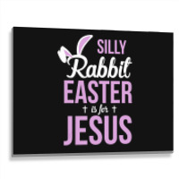 Silly Rabbit Easter Is For Jesus   (2) Metal Print Horizontal | Artistshot