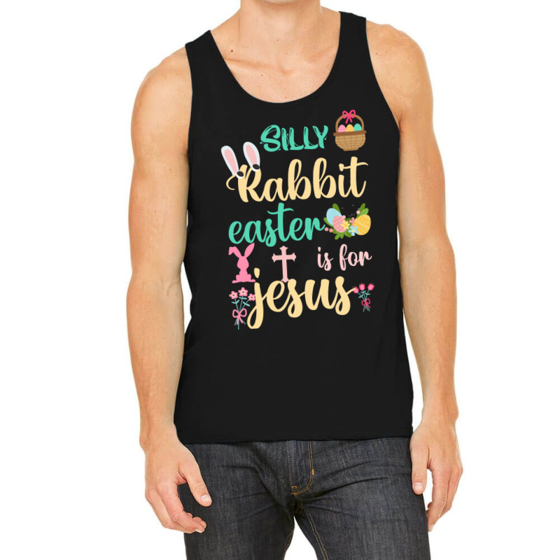 Silly Rabbit Easter Is For Jesus  (9) Tank Top | Artistshot