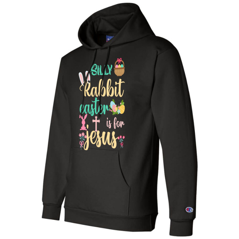 Silly Rabbit Easter Is For Jesus  (9) Champion Hoodie | Artistshot