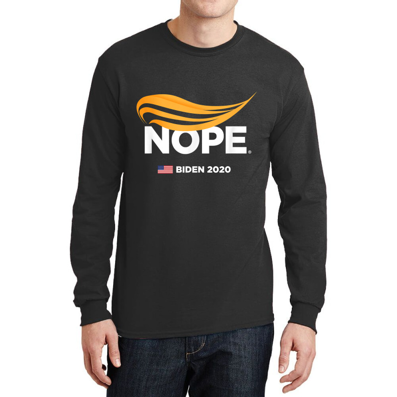 Anti Trump, Biden 2020, Trump Nope, Trump No, Humorous T Shirt Long Sleeve Shirts | Artistshot