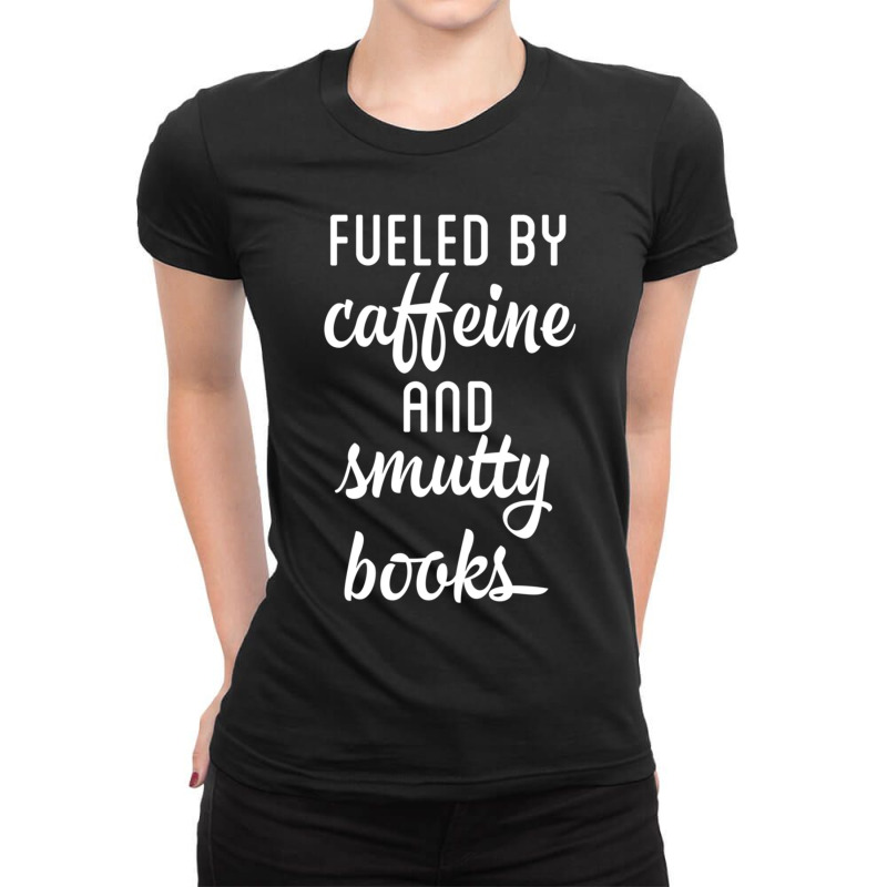 Caffeine And Smutty Books Ladies Fitted T-Shirt by KAYLAILSON | Artistshot