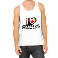 I Love Canada- For All Canada Fans Tank Top | Artistshot