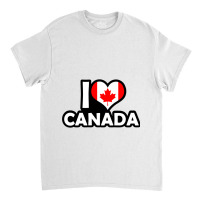 I Love Canada- For All Canada Fans Classic T-shirt | Artistshot