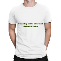 I Worship At The Church Of Brian Wilson T-shirt | Artistshot