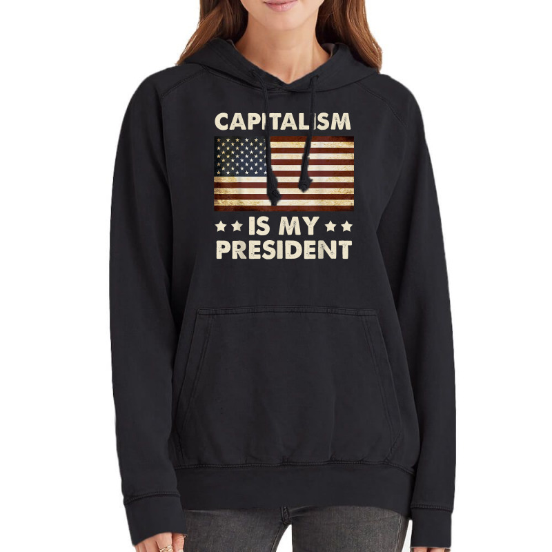 Capitalism Is My President Political Statement T Shirt Vintage Hoodie by daniadsu0smyrl | Artistshot