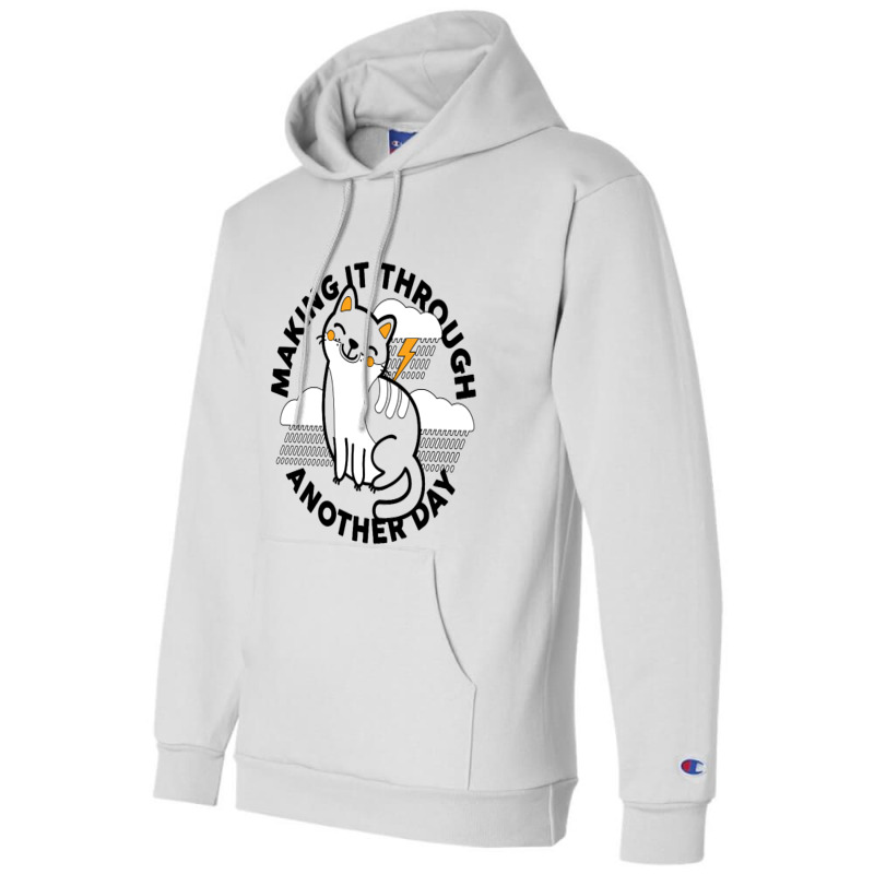 Making It Through Another Day Champion Hoodie | Artistshot