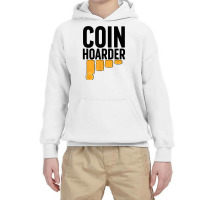 Coin Harder Coin Collector Numismatist Coin Collecting T Shirt Youth Hoodie | Artistshot