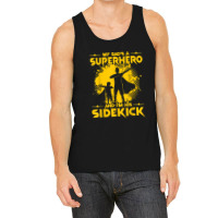 My Dad's A Superhero And I'm His Sidekick Tank Top | Artistshot