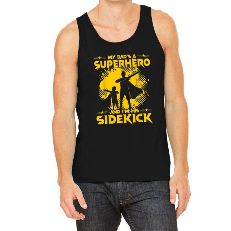 My Dad's A Superhero And I'm His Sidekick Tank Top by BenSamirDarwish | Artistshot