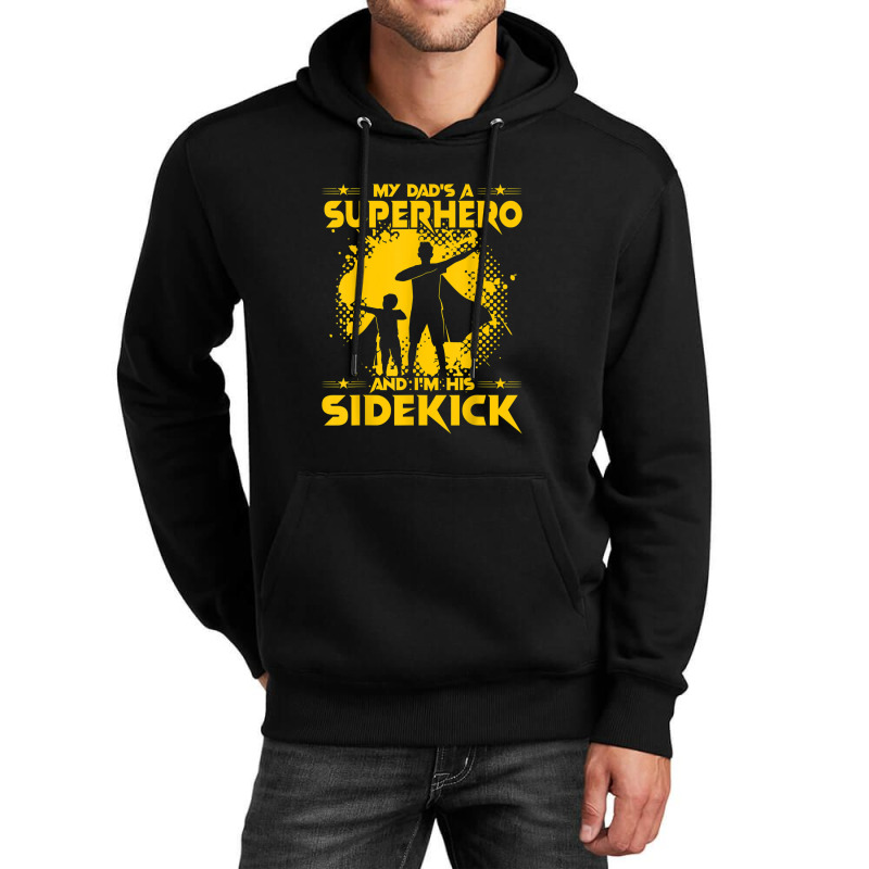 My Dad's A Superhero And I'm His Sidekick Unisex Hoodie by BenSamirDarwish | Artistshot