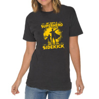 My Dad's A Superhero And I'm His Sidekick Vintage T-shirt | Artistshot