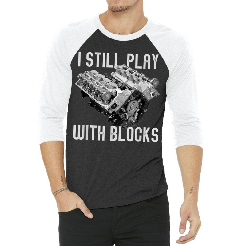 I Still Play With Blocks Racing Maintenance Man 3/4 Sleeve Shirt by AngelicaBrandal | Artistshot