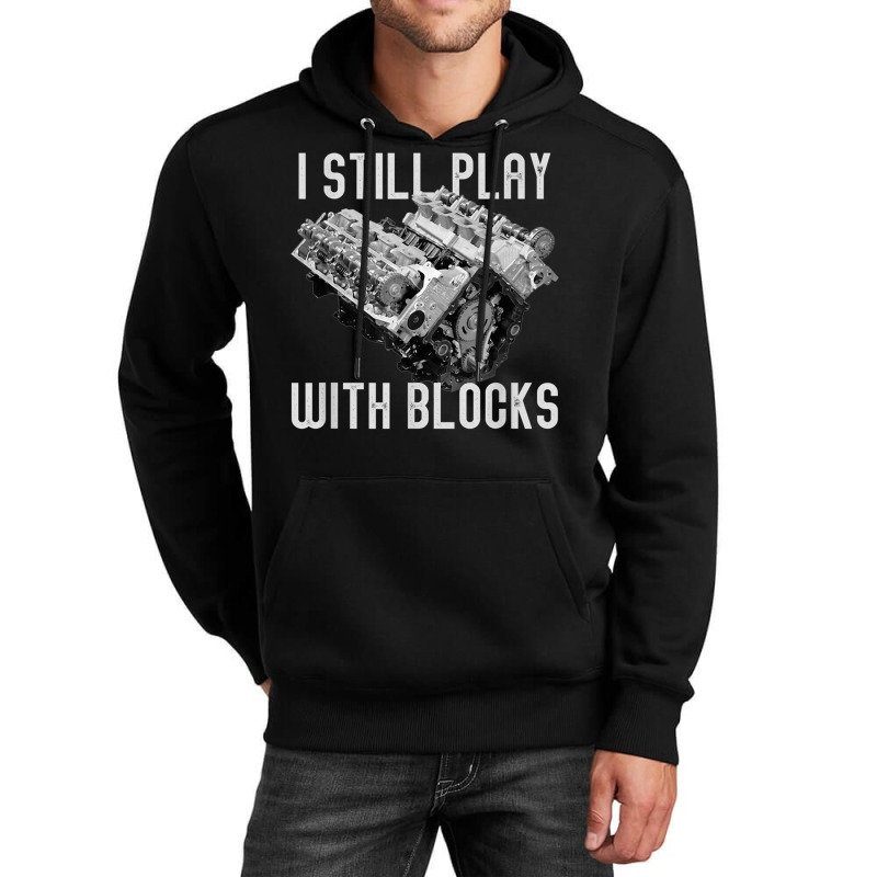 I Still Play With Blocks Racing Maintenance Man Unisex Hoodie by AngelicaBrandal | Artistshot