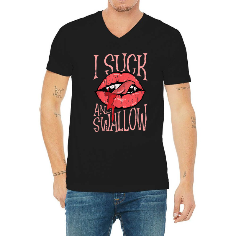 I Suck And Swallow Vampire Lover Halloween V-neck Tee | Artistshot