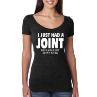 I Just Had A Joint Replacement In My Knee Women's Triblend Scoop T-shirt | Artistshot