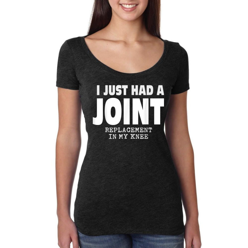 I Just Had A Joint Replacement In My Knee Women's Triblend Scoop T-shirt by CrystalWanda | Artistshot