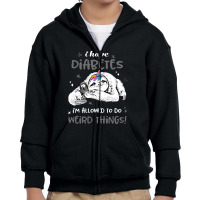 Diabetes Awareness   I Have Diabetes I'm Allowed To Do Weird Youth Zipper Hoodie | Artistshot