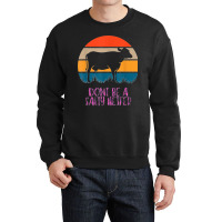 Cow Decor Dont Be A Salty Heifer Crewneck Sweatshirt | Artistshot