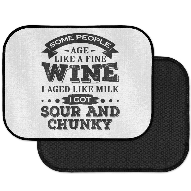 Some People Age Like A Fine Wine I Aged Like Milk I Got Sour Rear Car Mat | Artistshot