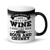 Some People Age Like A Fine Wine I Aged Like Milk I Got Sour Magic Mug | Artistshot