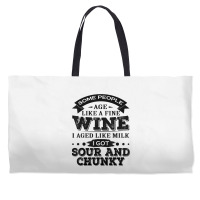 Some People Age Like A Fine Wine I Aged Like Milk I Got Sour Weekender Totes | Artistshot